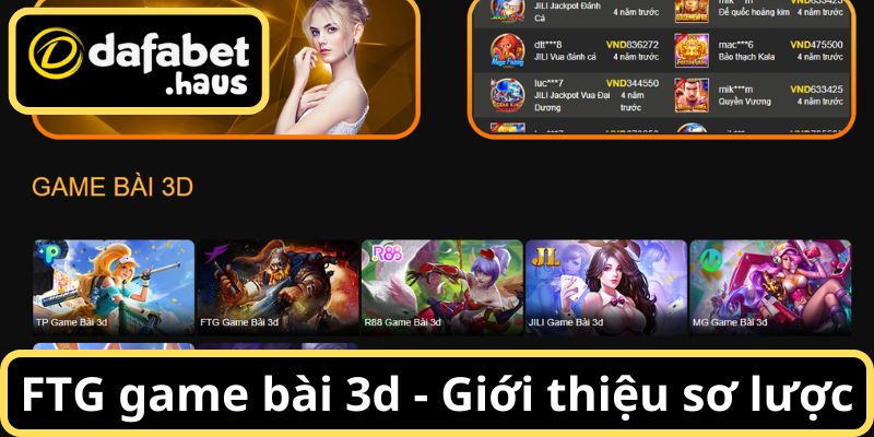 FTG game bài 3d - Giới thiệu sơ lược 