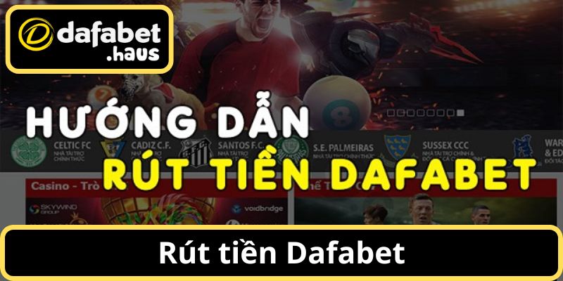 Chi tiết từng bước rút thưởng chuẩn xác tại nhà cái Dafabet